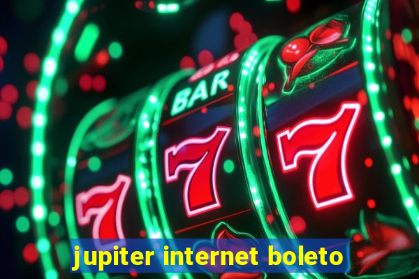 jupiter internet boleto